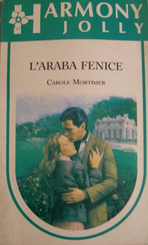 L'araba fenice,Carole Mortimer,Harlequin Mondadori