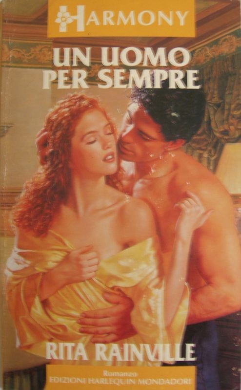 Un uomo per sempre,Rita Rainville,Harlequin Mondadori