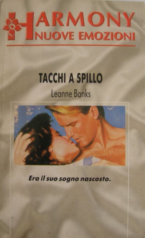 Tacchi a spillo,Leanne Banks,Harlequin Mondadori