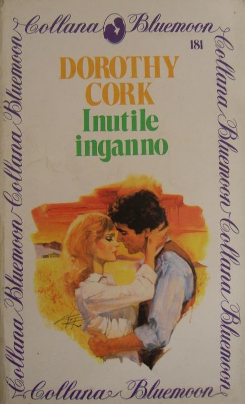 Inutile inganno,Dorothy Cork,Armando Curcio Editore