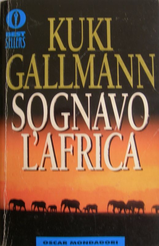 Sognavo l'Africa,Kuki Gallmann,Mondadori