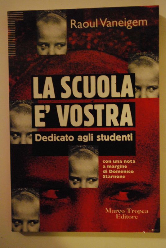La scuola è vostra, dedicato agli studenti,Raoul Vaneigem,Marco Tropea