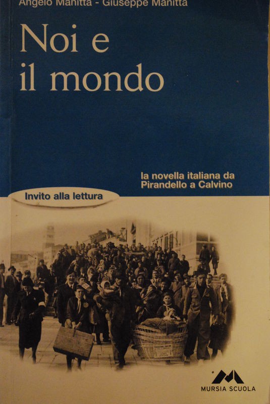 Noi e il mondo,Angelo Manitta, Giuseppe Manitta,Mursia Scuola