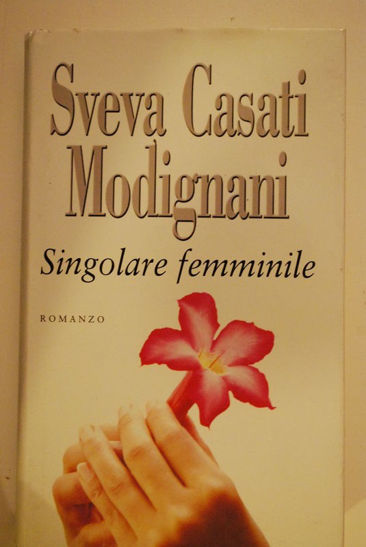 Singolare Femminile,Sveva Casati Modignani,Mondolibri