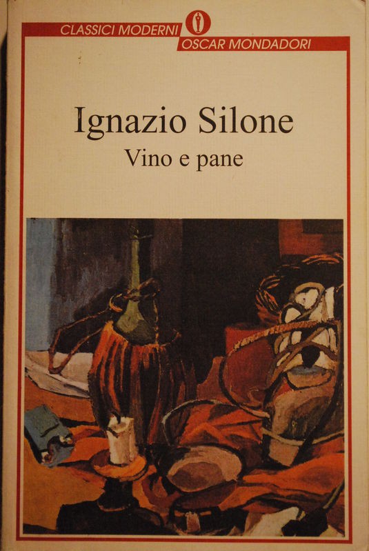 Vino e pane,Ignazio Silone,Mondadori