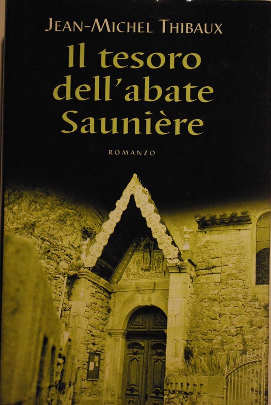 Il testo dell'abate Sauniere,Jean-Michel Thibaux,Mondolibri