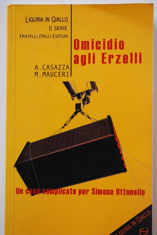 Omicidio agli Erzelli,A. Casazza - M. Mauceri,Fratelli Frilli