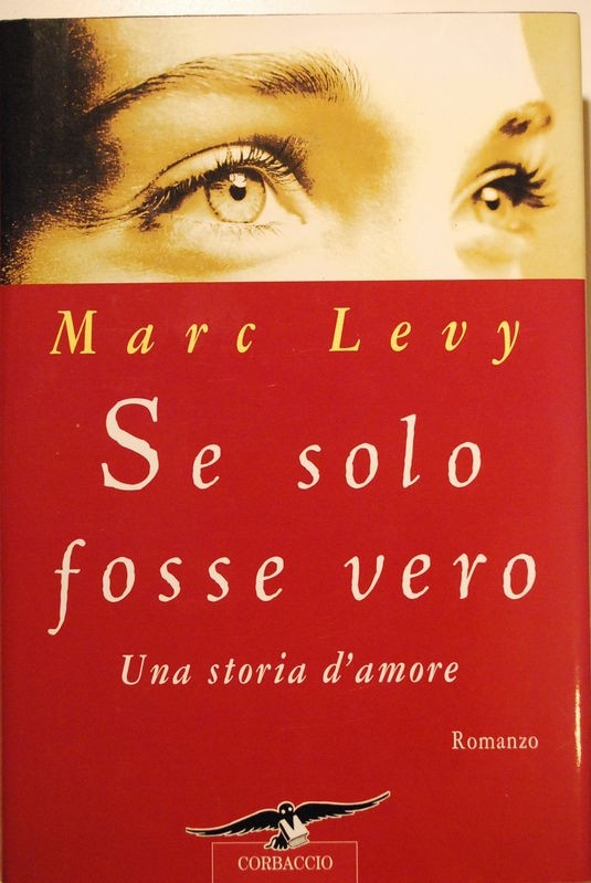 Se solo fosse vero,Marc Levy,Corbaccio