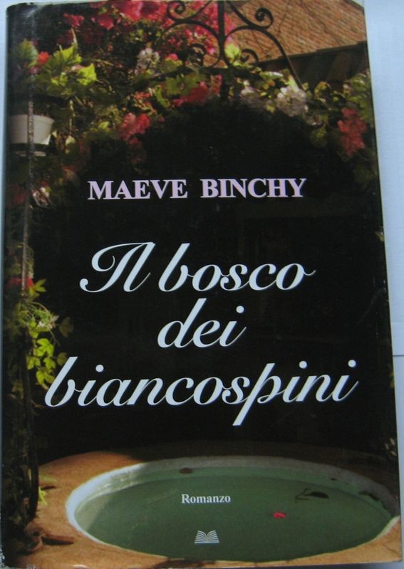 Il bosco dei biancospini,Maeve Binchy,Mondolibri S.p.A. su licenza