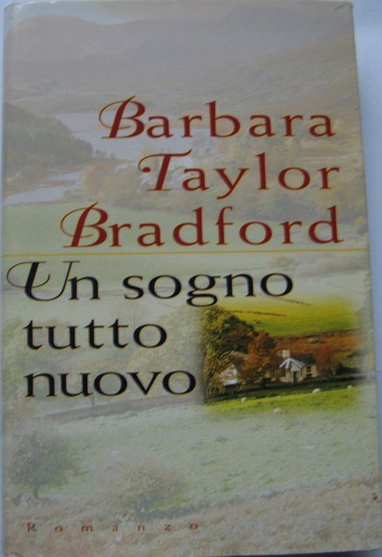 Un sogno tutto nuovo,Barbara Taylor Bradford,CDE spa su licenza
