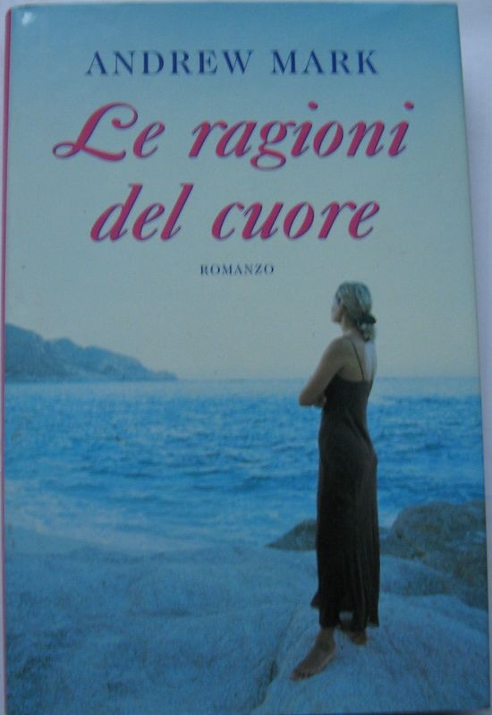 Le ragioni del cuore,Andrew Mark,Mondolibri S.p.A. su licenza