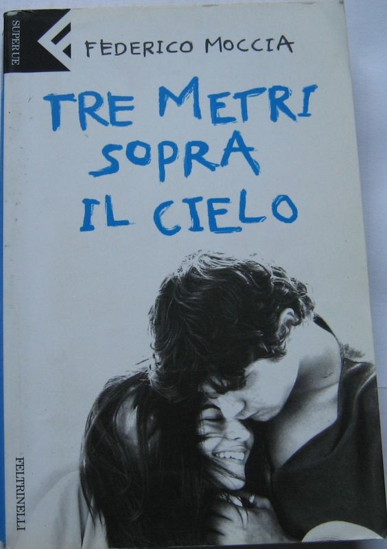 Tre metri sopra il cielo,Federico Moccia,Feltrinelli