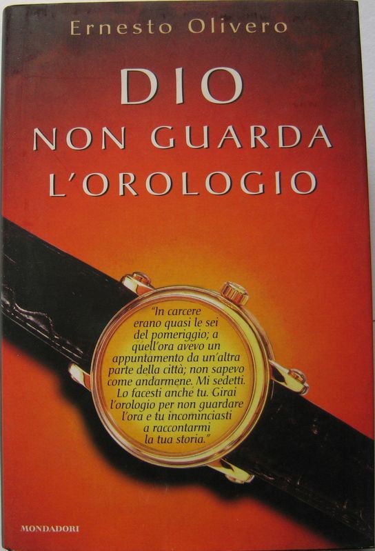 Dio non guarda l'orologio,Ernesto Olivero,Mondadori