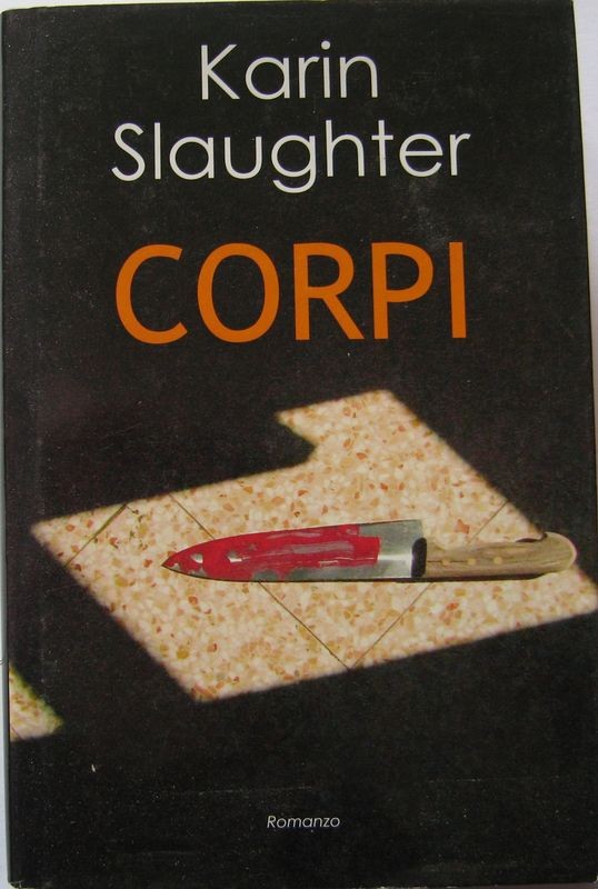 Corpi,Karin Slaughter,Mondolibri S.p.A. su licenza
