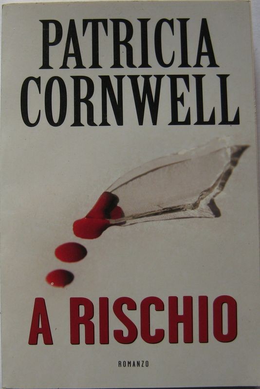 A rischio,Patricia Cornwell,Mondadori