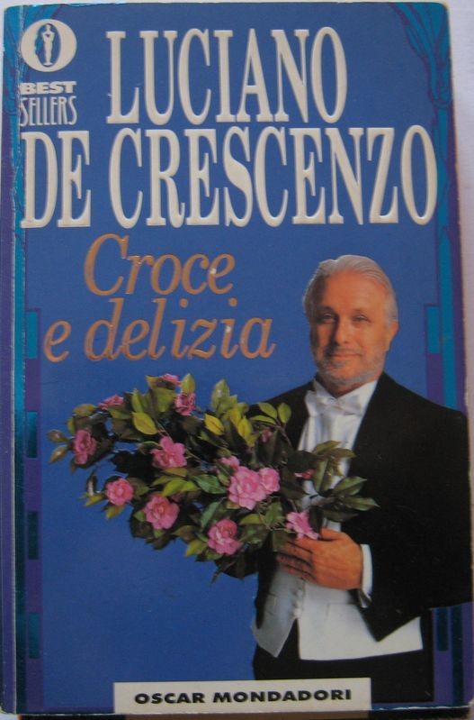 Croce e delizia,Luciano De Crescenzo,Mondadori