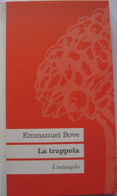 La trappola,Emmanuel Bove,Il nuovo melangolo