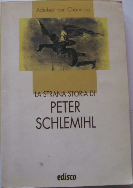 La strana storia di PETER SCHLEMIHL,Adelbert van Chamisso,Edisco