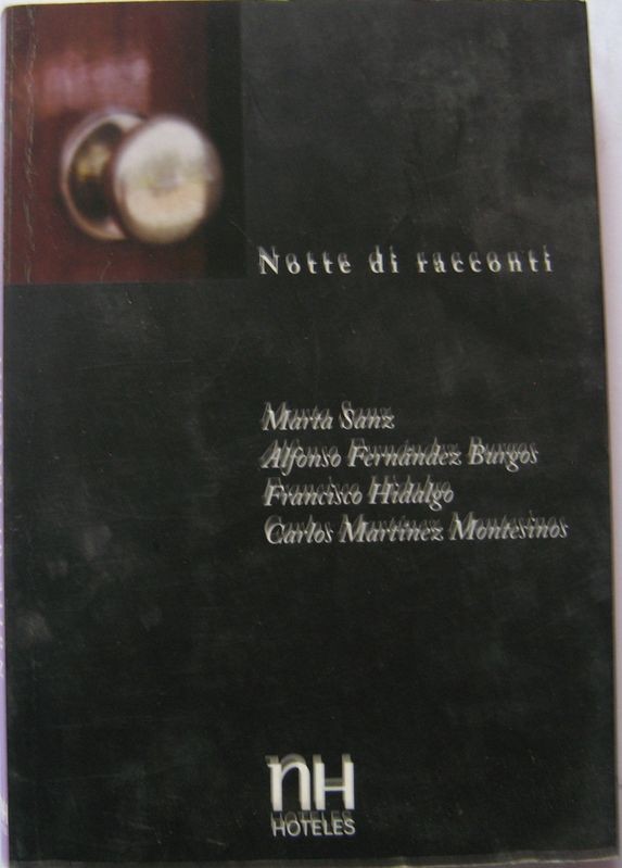 Notte di racconti,Marta Sanz, Alfonso Fernández Burgos, Francisco Hidalgo, Carlos Martínez Montesinos,NH Hoteles