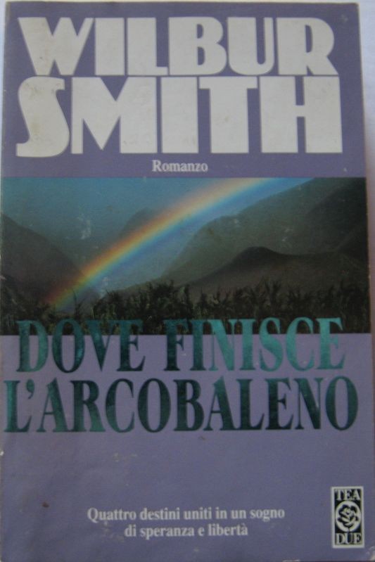 Dove finisce l'arcobaleno,Wilbur Smith,TEA su licenza