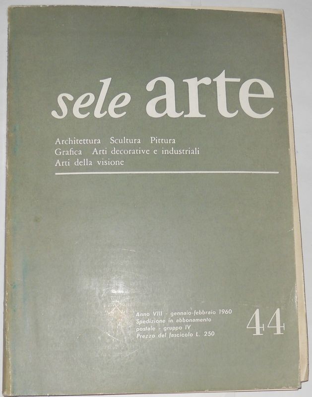 SELE ARTE - Rivista bimestrale di cultura, selezione, informazione artistica internazionale - Anno VIII (N. 44) – Gennaio-Febbraio 1960