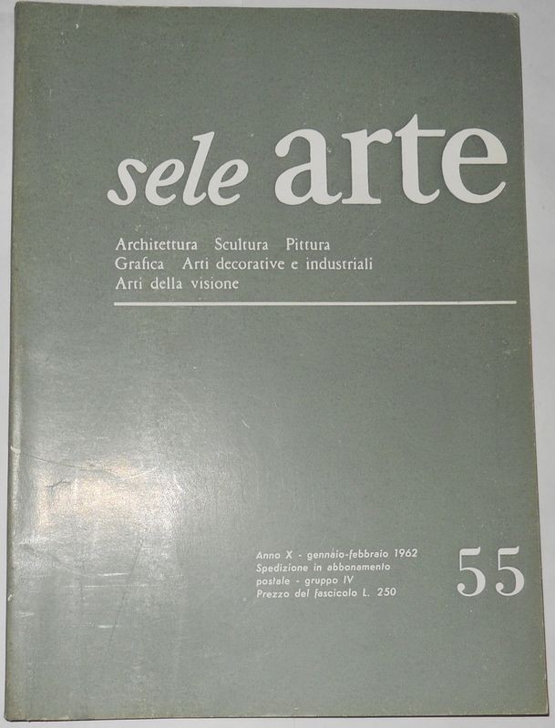 SELE ARTE - Rivista bimestrale di cultura, selezione, informazione artistica internazionale – Anno X (N. 55) – Gennaio - Febbraio 1962