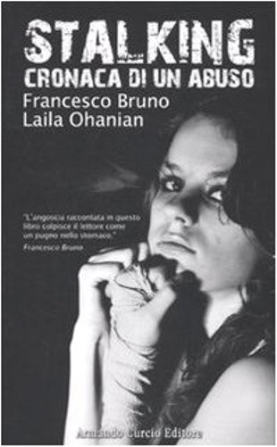 STALKING CRONACA DI UN ABUSO