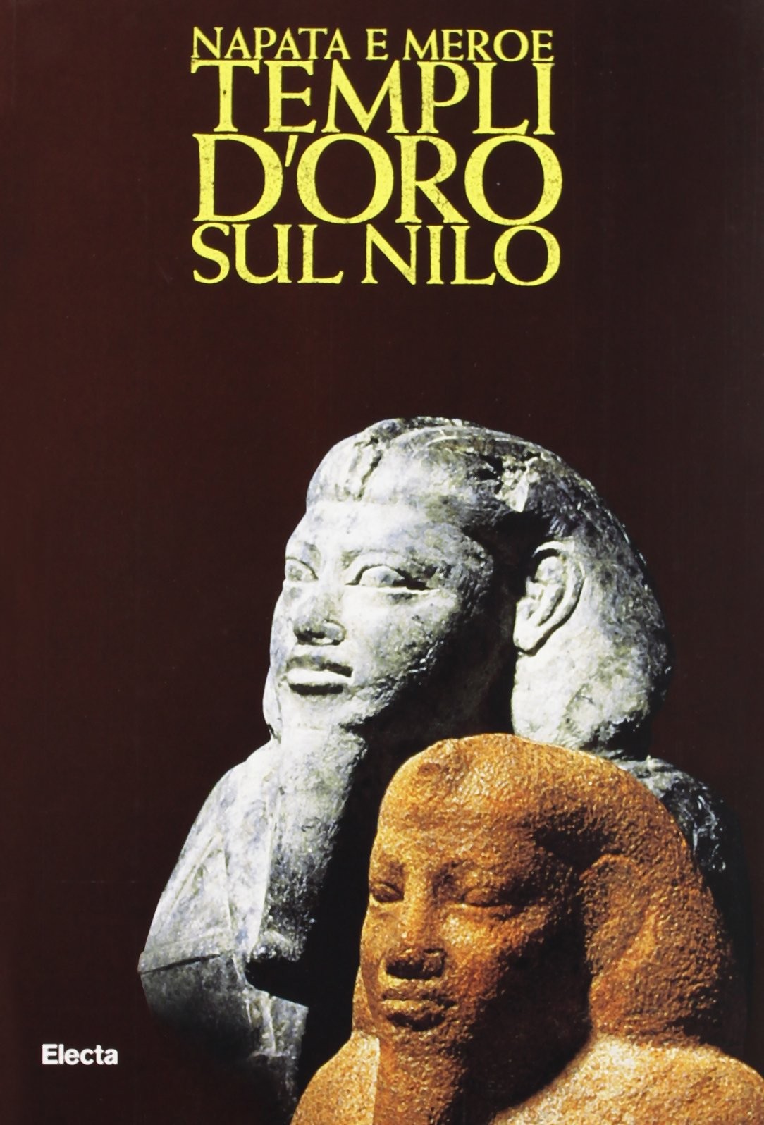 NAPATA E MEROE-TEMPLI D'ORO SUL NIL