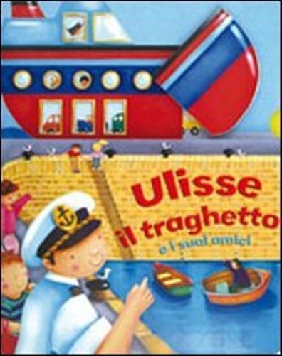 ULISSE IL TRAGHETTO E I SUOI AMICI