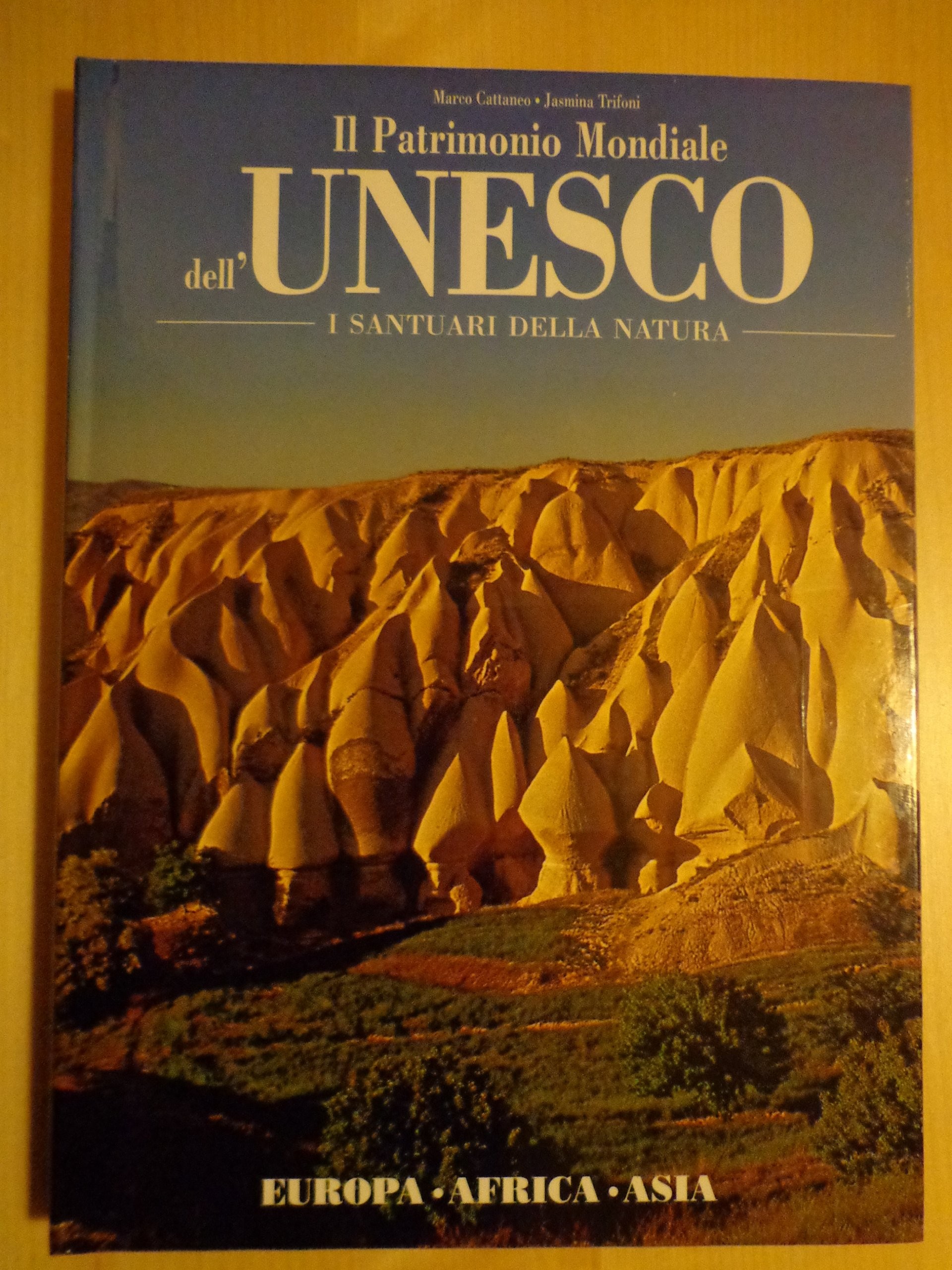 IL PATRIMONIO MONDIALE DELL'UNESCO - I SANTUARI DELLA NATURA VOL. 1 - EUROPA AFRICA ASIA