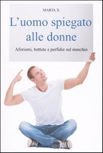 UOMO SPIEGATO ALLE DONNE (L')