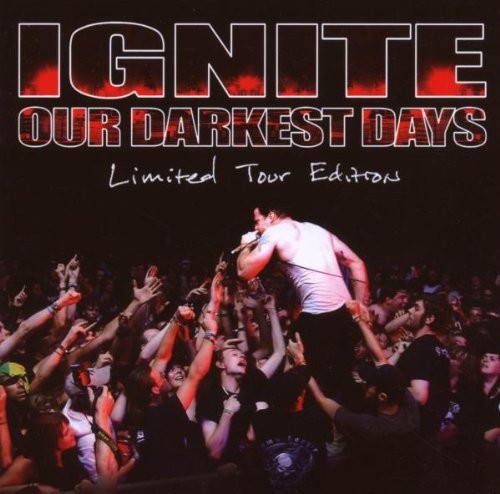 Our Darkest Days(Ltd.Tour Edt.) ~ Ignite