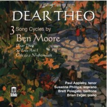 Dear Theo, So free I am, Ode To A Nightingale - 3 Song Cycles by Ben Moore  MOORE BEN