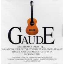 Variazioni op.49, Sonata per chit e fl op.24, 6 Valzer, 3 Them's variirt op.27  GAUDE THEODOR