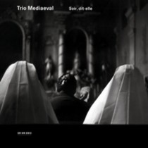 Soir, dit-elle  TRIO MEDIAEVAL  