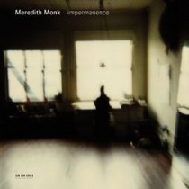 Impermanence  MONK MEREDITH