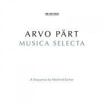 Musica Selecta (A Sequence by Manfred Eicher)  PART ARVO