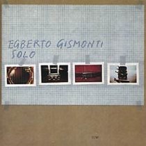 Solo  GISMONTI EGBERTO