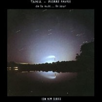 De la nuit ... le jour  TAMIA - PIERRE FAVRE