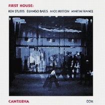 Cantilena  FIRST HOUSE