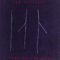 I Took up the Runes  GARBAREK JAN