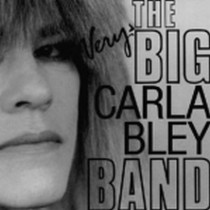 The Very Big Carla Bley Band  BLEY CARLA