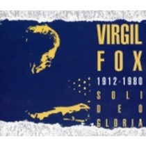 Virgil Fox: Soli Deo Gloria  FOX VIRGIL  org
