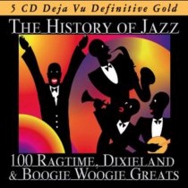 The History of Jazz: 100 Ragtime, Dixieland & Boogie Woogie Grats  VARI