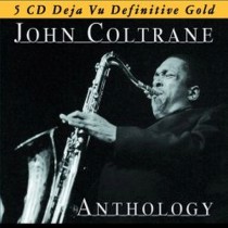 Anthology - A Love Supreme, My FavoriteThings, Good bait, Birk's works...  COLTRANE JOHN