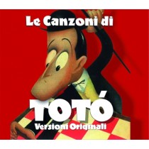 Le canzoni di Toto' - Versioni originali  TOTÒ (ANTONIO DE CURTIS)