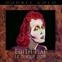 Le disque d'or - Double Gold - 41 brani  PIAF EDITH