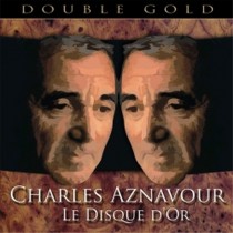 Le disque d'or - Double Gold - 30 branifamosi  AZNAVOUR CHARLES