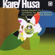 Quartetto x archi n.1, Variazioni x pf e trio d'archi, 5 Poemi x quintetto di fi  HUSA KAREL