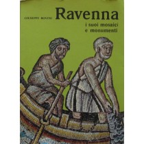 Ravenna i suoi mosaici e monumenti